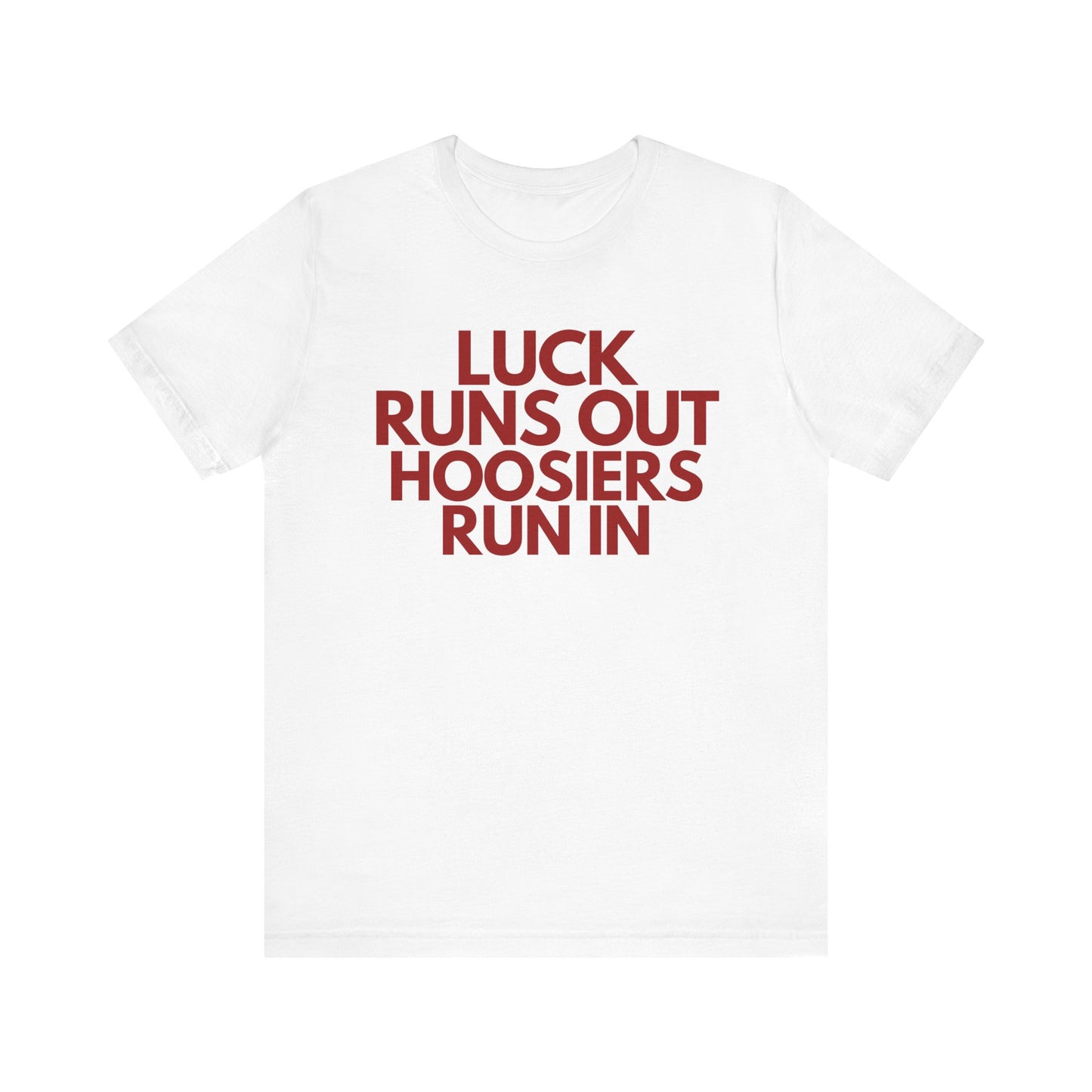 LUCK RUNS OUT, HOOSIERS RUN IN  | IU FOOTBALL | INDIANA | HOOSIERS Unisex Jersey Short Sleeve Tee